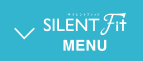 サイレントフィット　SILENT FIT MENU